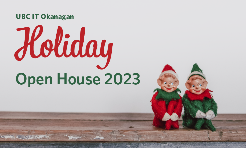 UBC IT Okanagan Holiday Open House