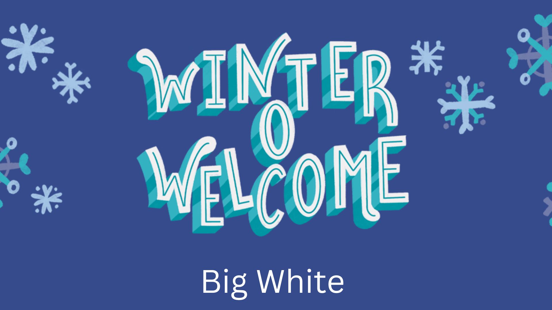 Winter O Welcome event graphic with snowflakes.