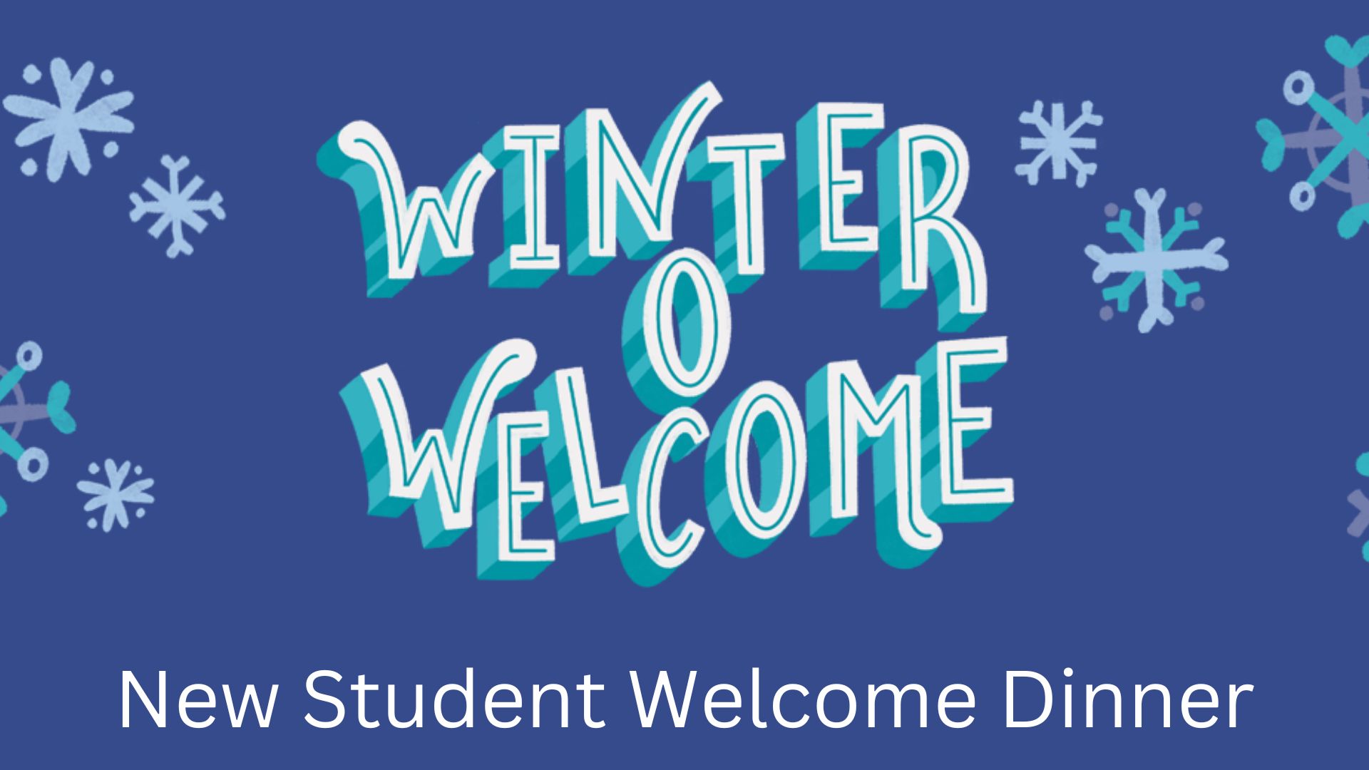 Winter O Welcome event graphic with snowflakes.