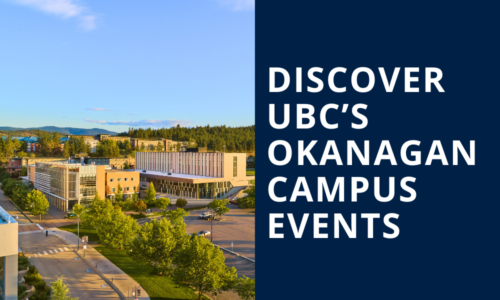 A graphic with an aerial view of UBC Okanagan's UNC building with the text Discover UBC's Okanagan Campus events.