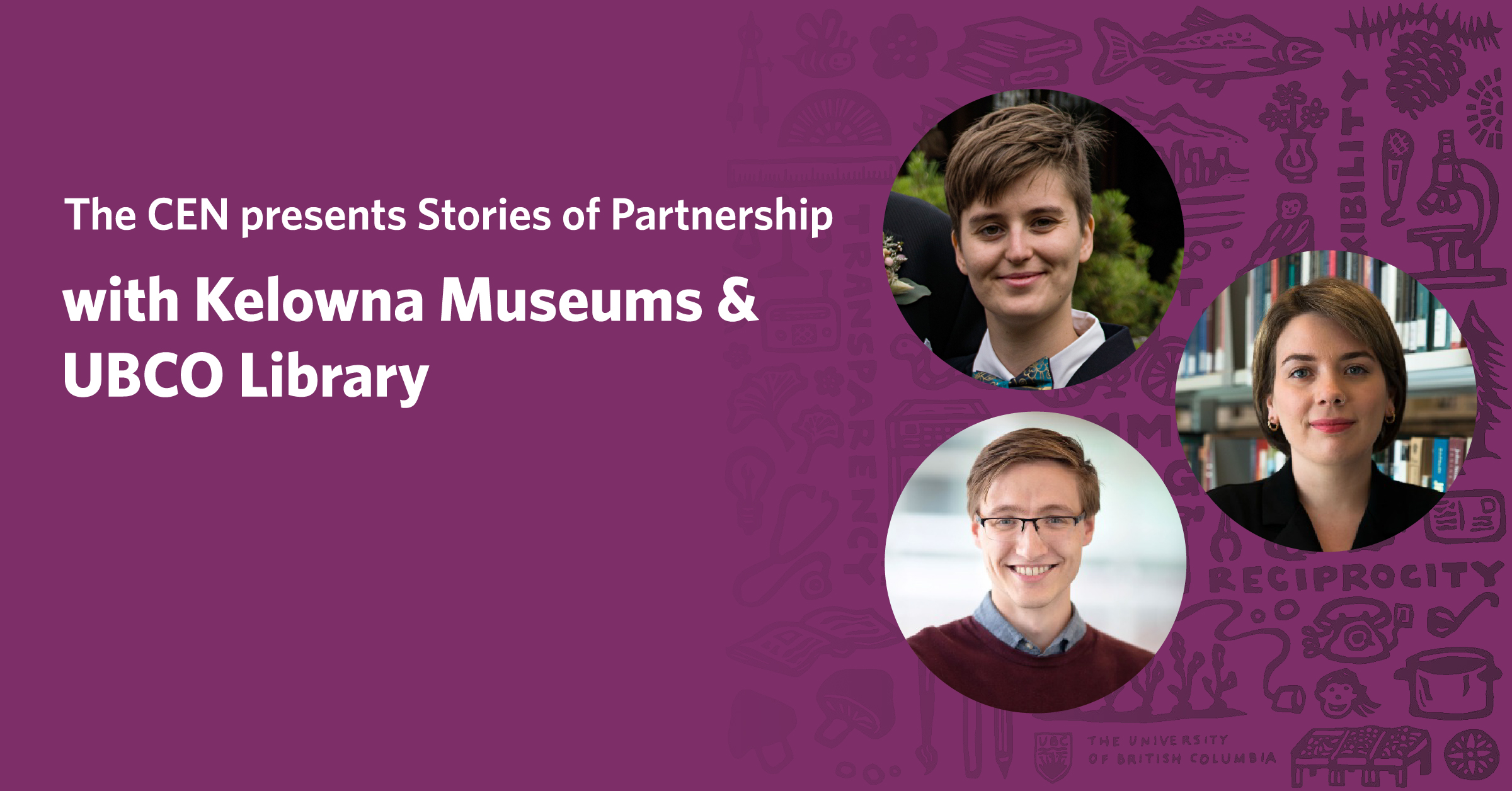 The CEN prsents Stories of Partnership with Kelowna Museums and UBCO Libary