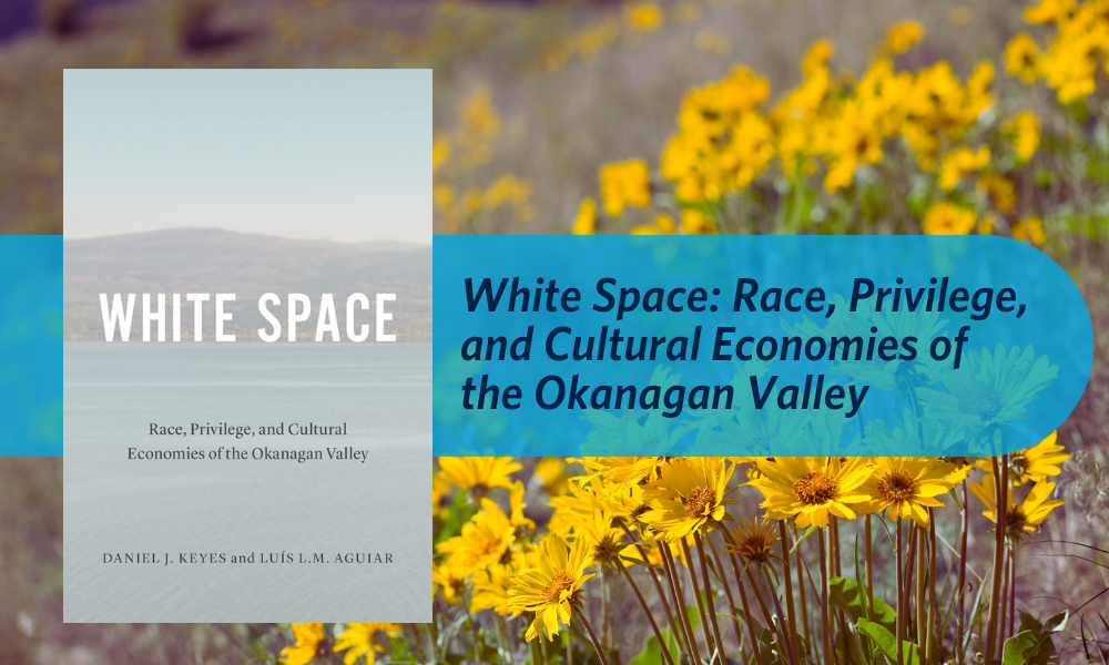 White Space: Race, Privilege, and Cultural Economies of the Okanagan Valley